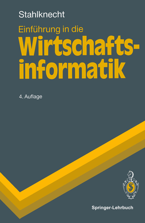 Einführung in die Wirtschaftsinformatik von Stahlknecht,  Peter