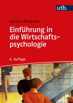 Einführung in die Wirtschaftspsychologie von Wiswede,  Günter