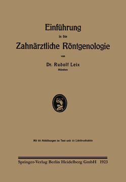 Einführung in die Zahnärztliche Röntgenologie von Leix,  Rudolf