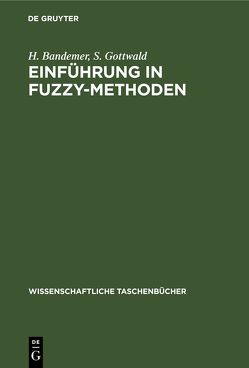 Einführung ın FUZZY-Methoden von Bandemer,  H., Gottwald,  S.