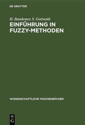 Einführung in FUZZY-Methoden von Bandemer,  H., Gottwald,  S.