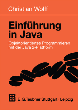 Einführung in Java von Wolff,  Christian