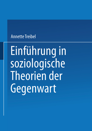 Einführung in soziologische Theorien der Gegenwart von Treibel,  Annette