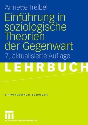 Einführung in soziologische Theorien der Gegenwart von Treibel,  Annette