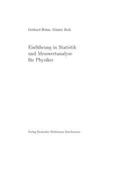 Einführung in Statistik und Messwertanalyse für Physiker von Böhm,  Gerhard, Zech,  Günter