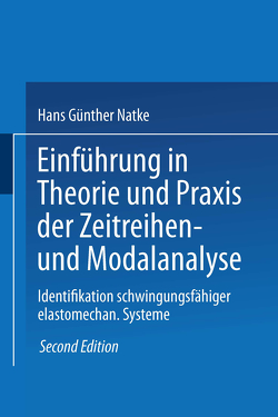 Einführung in Theorie und Praxis der Zeitreihen- und Modalanalyse von Natke,  Hans Günther