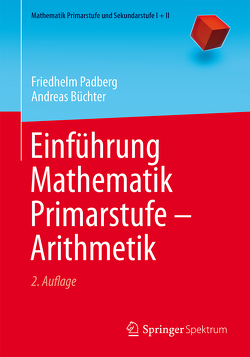 Einführung Mathematik Primarstufe – Arithmetik von Büchter,  Andreas, Padberg,  Friedhelm