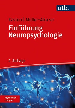 Einführung Neuropsychologie von Kasten,  Erich, Müller-Alcazar,  Anett