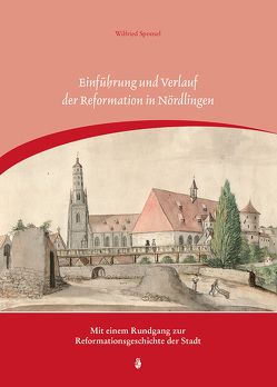 Einführung und Verlauf der Reformation in Nördlingen von Sponsel,  Wilfried