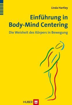 Einführung in Body-Mind Centering von Hartley,  Linda