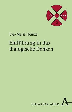 Einführung in das dialogische Denken von Heinze,  Eva-Maria