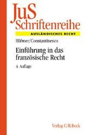 Einführung in das französische Recht von Constantinesco,  Vlad, Hübner,  Ulrich