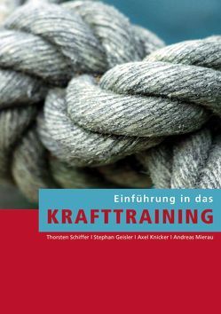 Einführung in das Krafttraining von Geisler,  Stephan, Knicker,  Axel, Mierau,  Andreas, Schiffer,  Thorsten