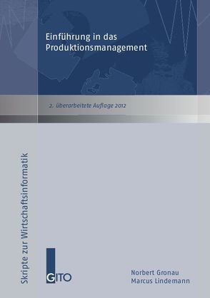 Einführung in das Produktionsmanagement von Gronau,  Norbert, Lindemann,  Marcus