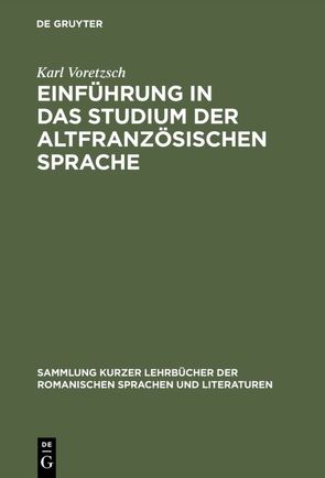 Einführung in das Studium der altfranzösischen Sprache von Rohlfs,  Gerhard, Voretzsch,  Karl