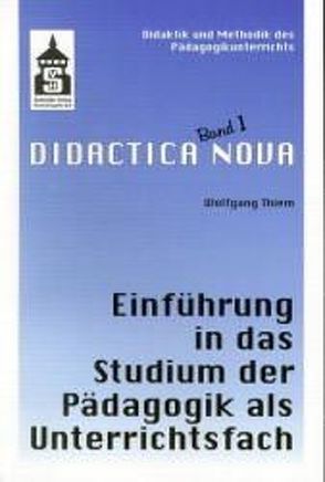 Einführung in das Studium der Pädagogik als Unterrichtsfach von Knöpfel,  Eckehardt, Thiem,  Wolfgang