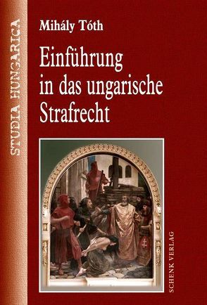 Einführung in das ungarische Strafrecht von Tóth,  Mihály