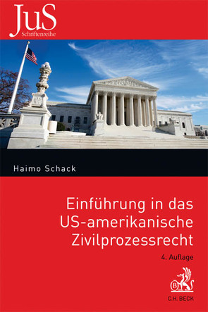 Einführung in das US-amerikanische Zivilprozessrecht von Schack,  Haimo