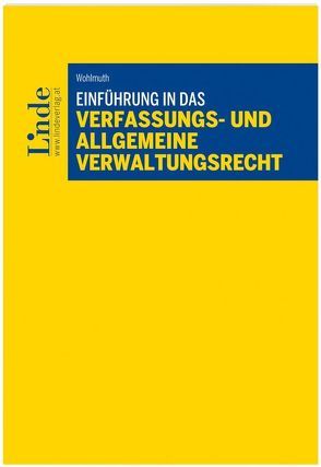 Einführung in das Verfassungs- und allgemeine Verwaltungsrecht von Wohlmuth,  Dieter