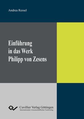 Einführung in das Werk Philipp von Zesens von Ressel,  Andrea