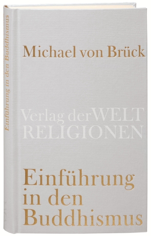 Einführung in den Buddhismus von Brück,  Michael von