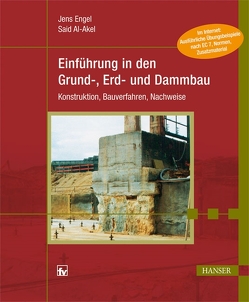 Einführung in den Grund-, Erd- und Dammbau von Al-Akel,  Said, Engel,  Jens