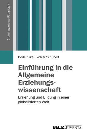 Einführung in die Allgemeine Erziehungswissenschaft von Klika,  Dorle, Schubert,  Volker