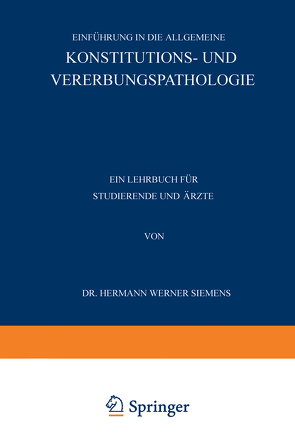 Einführung in die Allgemeine Konstitutions- und Vererbungspathologie von Siemens,  Hermann Werner