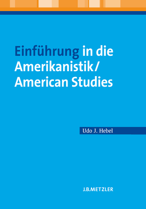 Einführung in die Amerikanistik/American Studies von Hebel,  Udo J.