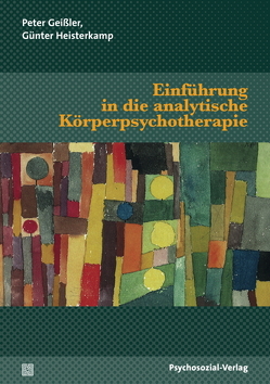 Einführung in die analytische Körperpsychotherapie von Bettighofer,  Siegfried, Geissler,  Peter, Heisterkamp,  Günter, Maaser,  Rudolf, Moser,  Tilmann, Poettgen-Havekost,  Gabriele, Reinert,  Thomas, Sassenfeld,  André, Ware,  Robert C., Westram,  Jutta