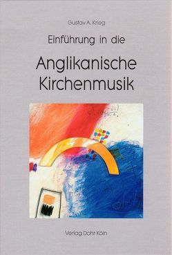 Einführung in die Anglikanische Kirchenmusik von Krieg,  Gustav A