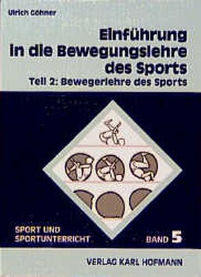 Einführung in die Bewegungslehre des Sports von Göhner,  Ulrich, Grupe,  Ommo