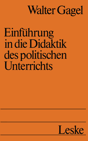 Einführung in die Didaktik des politischen Unterrichts von Gagel,  Walter