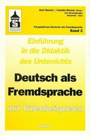 Einführung in die Didaktik des Unterrichts Deutsch als Fremdsprache. Mit Videobeispielen / Einführung in die Didaktik des Unterrichts Deutsch als Fremdsprache. Mit Videobeispielen von Henrici,  Gert, Riemer,  Claudia