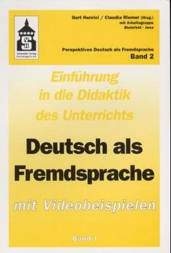 Einführung in die Didaktik des Unterrichts Deutsch als Fremdsprache. Mit Videobeispielen / Einführung in die Didaktik des Unterrichts Deutsch als Fremdsprache. Mit Videobeispielen von Henrici,  Gert, Riemer,  Claudia