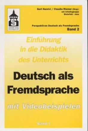 Einführung in die Didaktik des Unterrichts Deutsch als Fremdsprache. Mit Videobeispielen / Einführung in die Didaktik des Unterrichts Deutsch als Fremdsprache. Mit Videobeispielen von Henrici,  Gert, Riemer,  Claudia