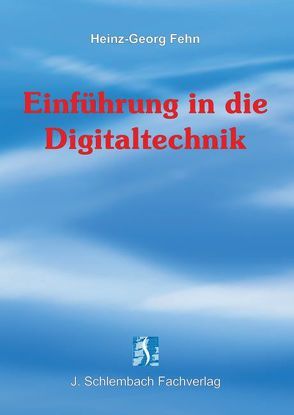 Einführung in die Digitaltechnik von Fehn,  Heinz G