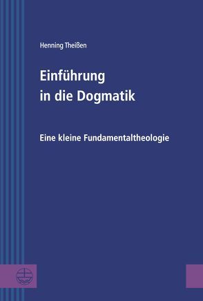 Einführung in die Dogmatik von Theißen,  Henning