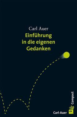 Einführung in die eigenen Gedanken von Auer,  Carl