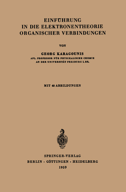 Einführung in die Elektronentheorie organischer Verbindungen von Karagounis,  Georg