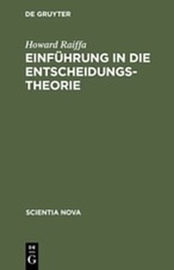 Einführung in die Entscheidungstheorie von Mucha,  Armin, Raiffa,  Howard