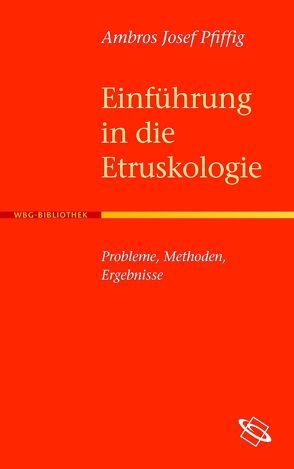 Einführung in die Etruskologie von Pfiffig,  Ambros J