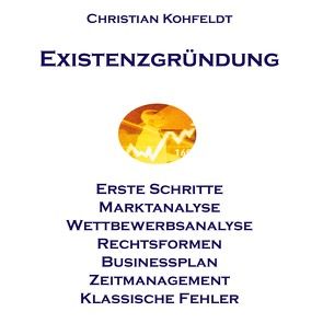 Einführung in die Existenzgründung von Kohfeldt,  Christian, Kommant,  Michael