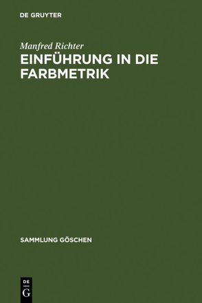 Einführung in die Farbmetrik von Richter,  Manfred