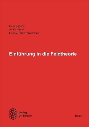 Einführung in die Feldtheorie von Nethe,  Arnim, Stahlmann,  Hanns D