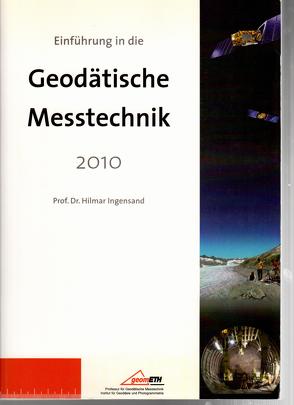 Einführung in die Geodätische Messtechnik 2010 von Ingensand,  Hilmar