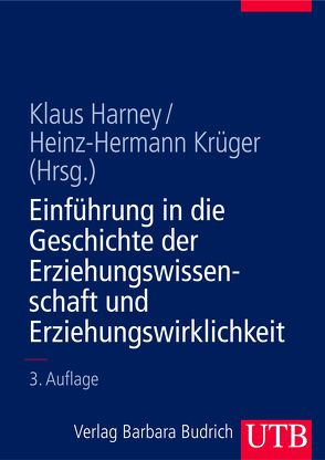 Einführung in die Geschichte der Erziehungswissenschaft und Erziehungswirklichkeit von Harney,  Klaus, Krüger,  Heinz Hermann