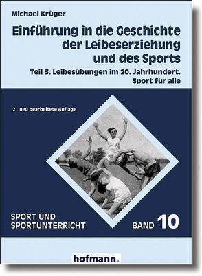 Einführung in die Geschichte der Leibeserziehung und des Sports von Grupe,  Ommo, Krüger,  Michael