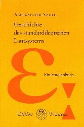 Einführung in die Geschichte des standarddeutschen Lautsystems von Szulc,  Aleksander