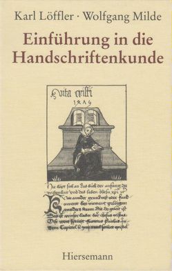 Einführung in die Handschriftenkunde von Löffler,  Karl, Milde,  Wolfgang